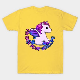 I'm Not Your Unicorn T-Shirt